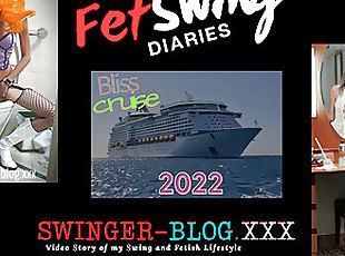 FetSwing Community Diaries Season 5 Epi10-The Bliss Lifestyle Cruise 2022- Married Couple Naughtya &amp; Gary&#039;s  Trip Review