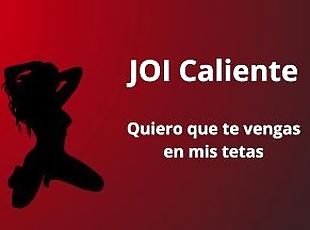 JOI Caliente , Chica mala quiere que se vengan en sus tetas - Gemidos