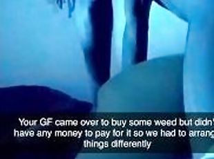 Cheating girlfriend doesn't have enough money to pay for the weed from her dealer