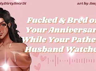 Fucked & Bred On Your Anniversary: A Cuckhold ASMR Roleplay