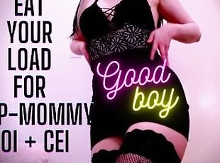 CEI JOI FemDom POV - Eat Your Load For Mommy - Cum Eating Instructions, Jerk Off Instructions