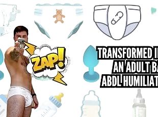 Transformed into an adult baby - ABDL humiliation