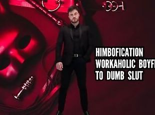 Himbofication - workaholic boyfriend to dumb slut